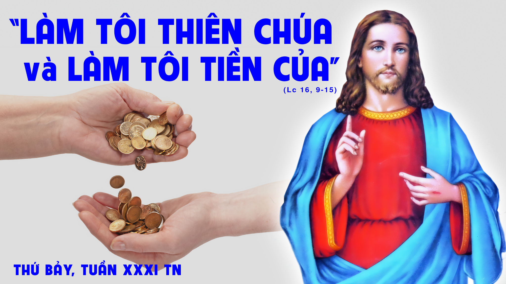 Thứ Bảy tuần XXXI Thường niên: “làm tôi Thiên Chúa và làm tôi tiền của”