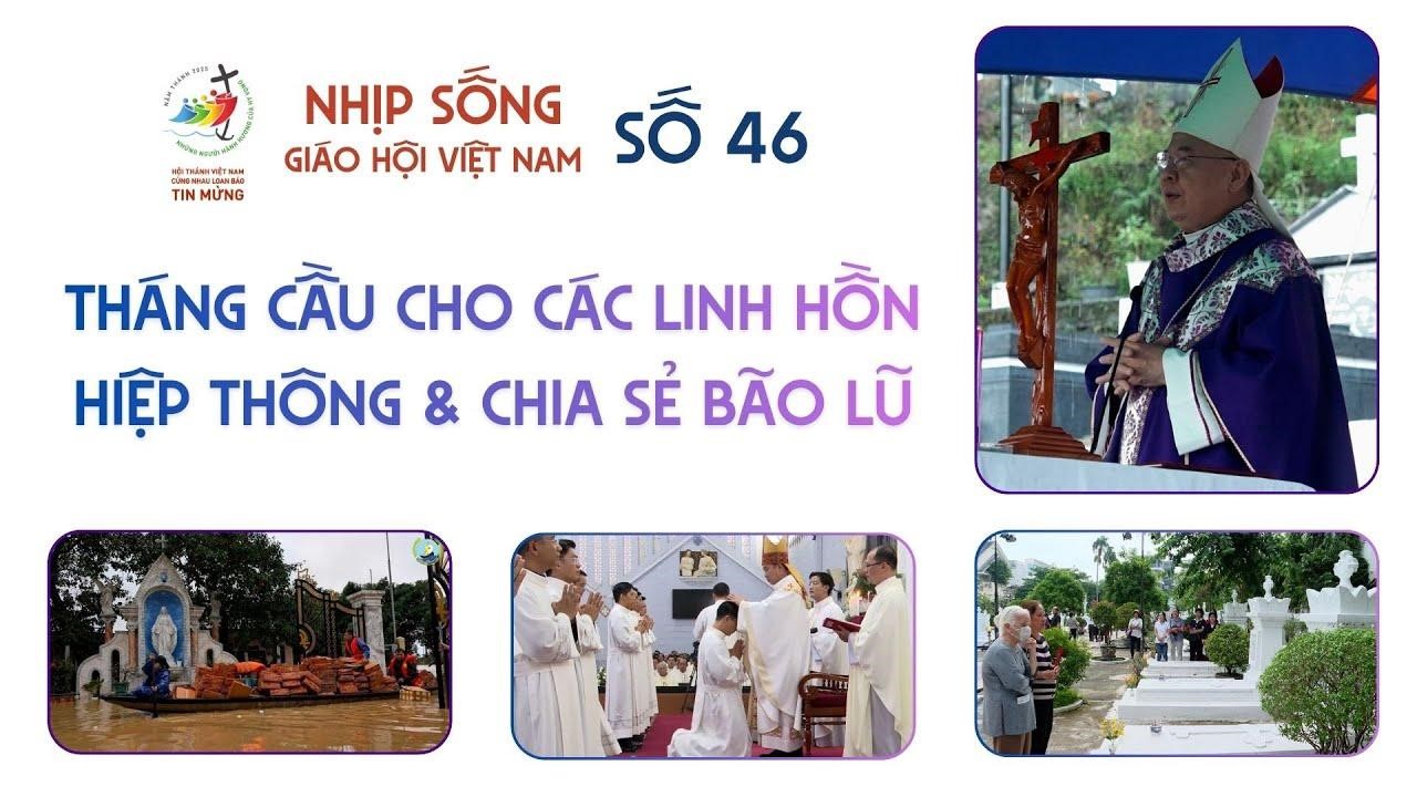 Tháng cầu cho các linh hồn, Hiệp thông và chia sẻ bão lũ: Nhịp sống Giáo hội Việt Nam số 46