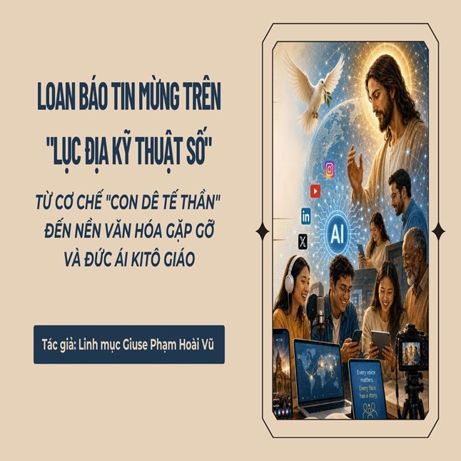 Loan báo Tin mừng trên "Lục địa kỹ thuật số": Từ cơ chế "con dê tế thần" đến nền văn hóa gặp gỡ và đức ái Kitô giáo
