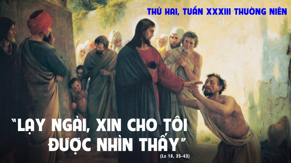 Thứ Hai tuần XXXIII Thường niên: “Anh nhìn thấy đi, lòng tin của anh đã cứu anh“