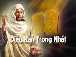 Chúa Nhật XXX Tn, năm A: Điều răn nào là điều răn trọng nhất?