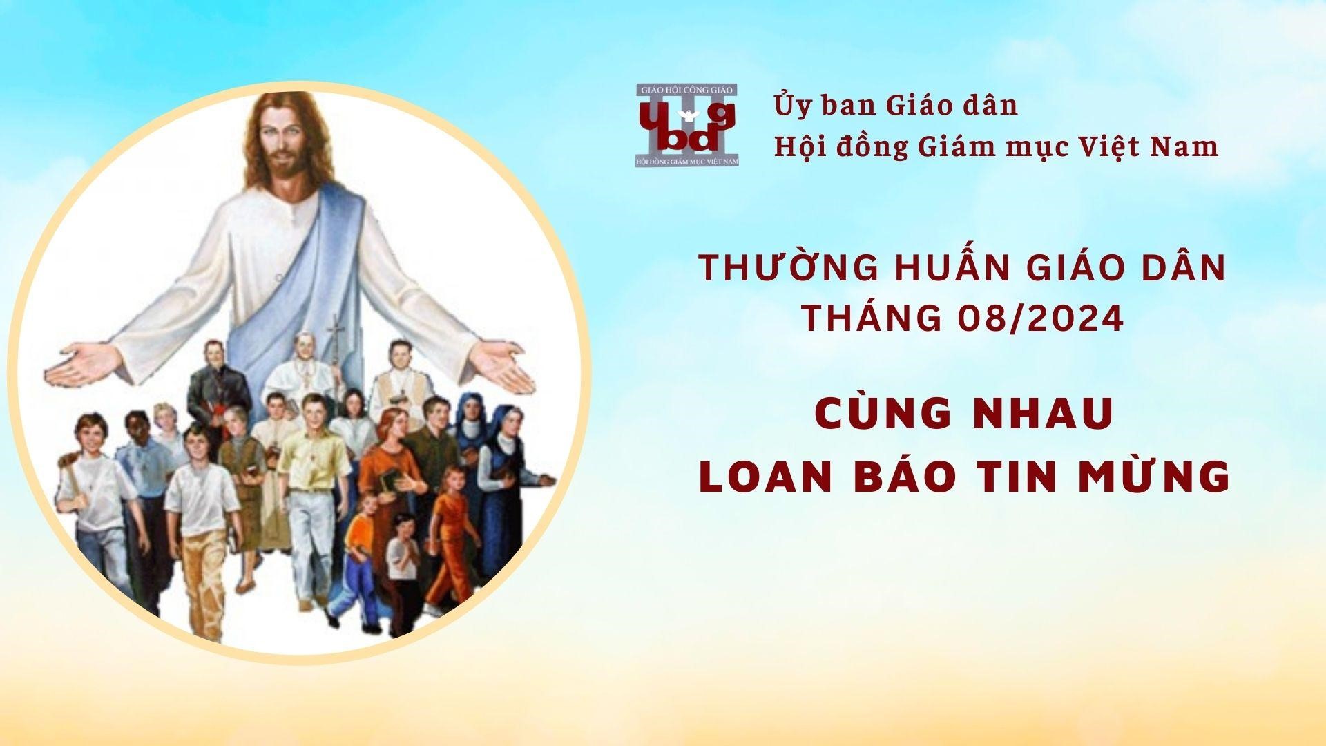 Ủy ban Giáo dân - Thường huấn tháng 8/2024: Tông đồ giáo dân cùng nhau loan báo Tin mừng