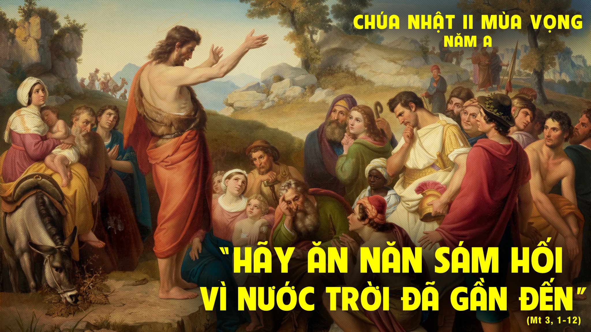 Chúa Nhật II Mùa Vọng, năm A: Anh em hãy sám hối, vì Nước Trời đã đến gần