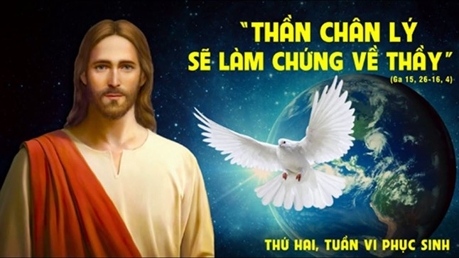 Thứ Hai tuần VI Phục Sinh: Người là Thần Khí sự thật phát xuất từ Chúa Cha
