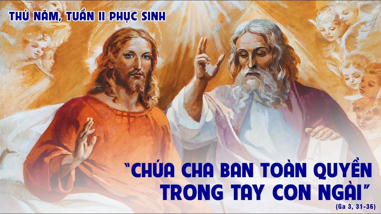 Thứ Năm tuần II Phục Sinh: Ai tin vào người Con thì được sự sống đời đời
