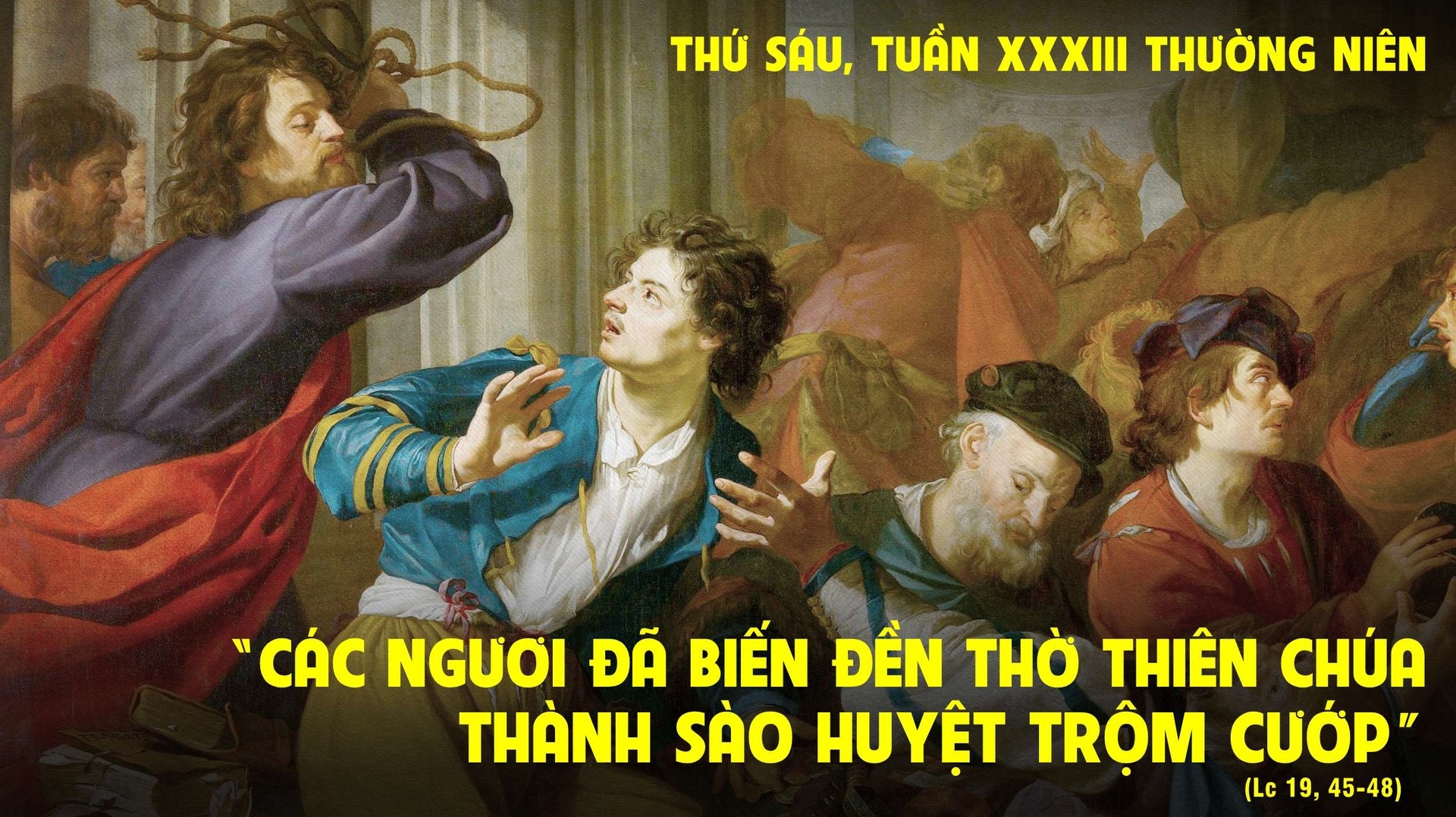 Thứ Sáu tuần XXXIII Thường niên: “Nhà Ta sẽ là nhà cầu nguyện”
