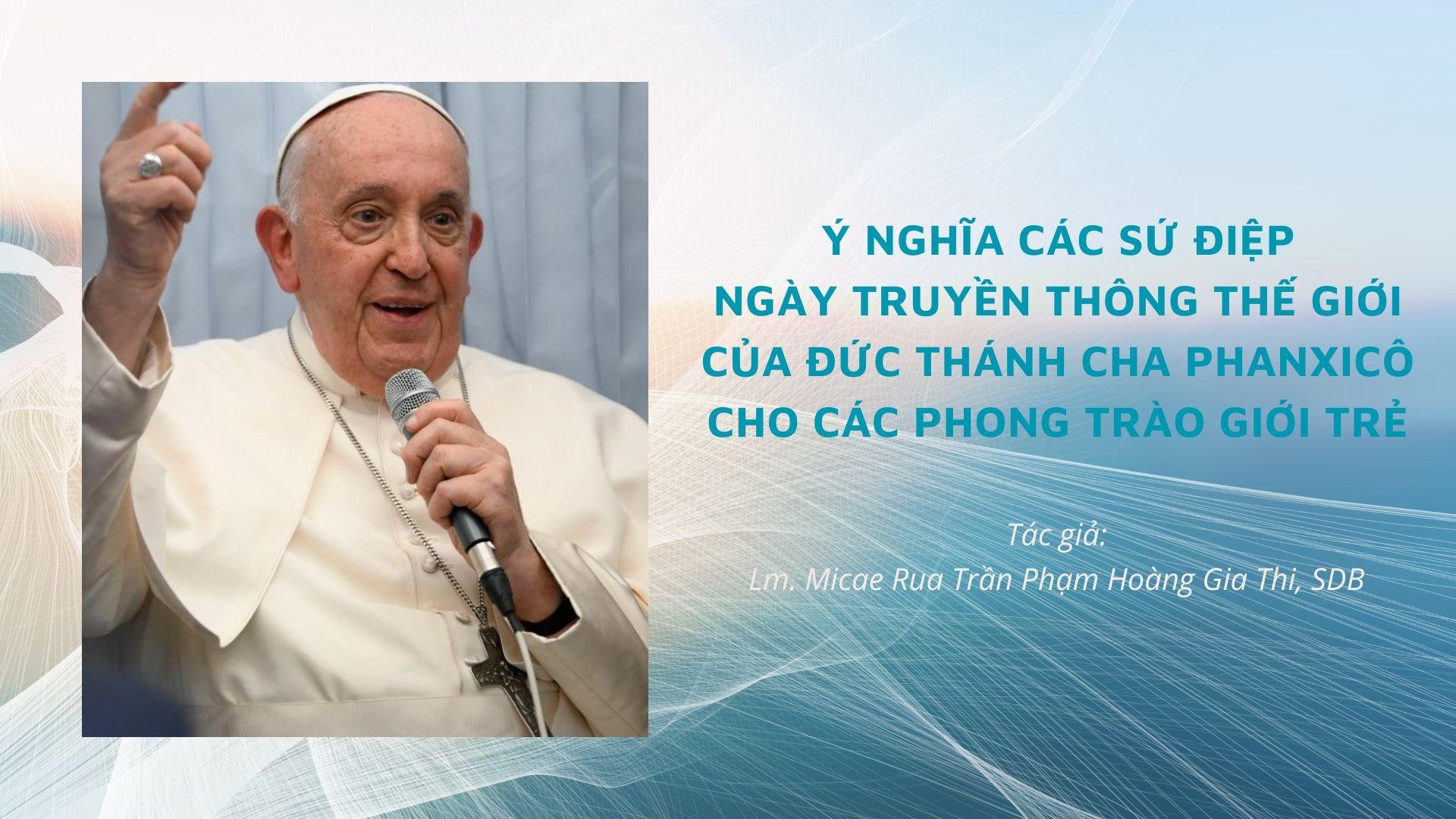 Ý nghĩa các Sứ điệp Ngày Thế giới Truyền thông của Đức Thánh Cha Phanxicô cho các Phong trào Giới trẻ