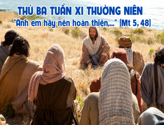 Thứ Ba tuần XI Thường niên: “Anh em hãy nên hoàn thiện,..."