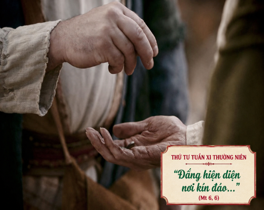 Thứ Tư tuần XI Thường niên: “Đấng hiện diện nơi kín đáo… ”