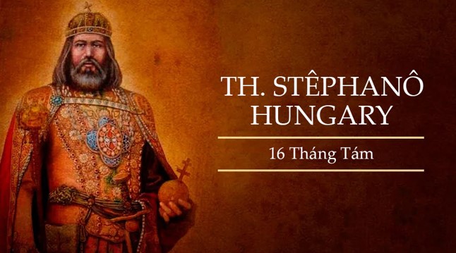 Ngày 16/8: Thánh Stêphanô, người Hungary