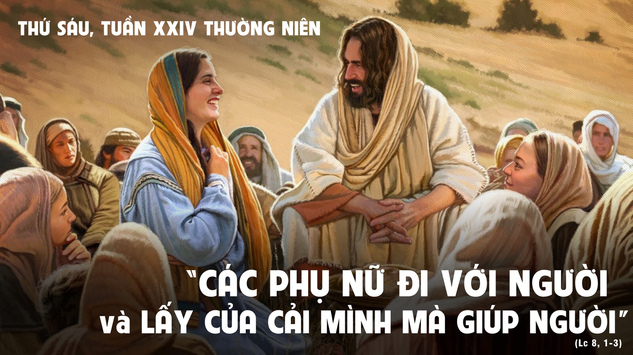 Thứ Sáu tuần  XXIV Tn: “Cùng đi với Người, có Nhóm Mười Hai và mấy người phụ nữ”