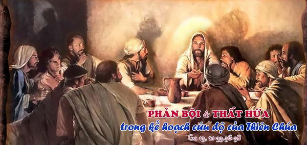 Thứ Ba Tuần Thánh: Phản bội và thất hứa, trong kế hoạch cứu độ của Thiên Chúa