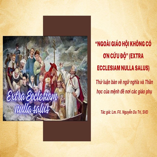 "Ngoài Giáo hội không có ơn cứu độ” (Extra ecclesiam nulla salus) - Thử luận bàn về ngữ nghĩa và Thần học của mệnh đề nơi các giáo phụ