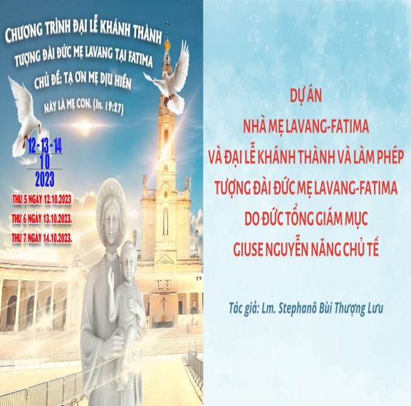 Dự án Nhà Mẹ Lavang-Fatima và đại lễ khánh thành và làm phép tượng đài Đức Mẹ Lavang-Fatima do Đức Tổng Giám mục Giuse Nguyễn Năng chủ tế