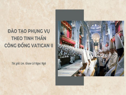 Đào tạo Phụng Vụ theo tinh thần Công Đồng Vatican II