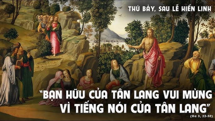Thứ Bảy sau Lễ Hiển Linh: “Người phải nổi bật lên, còn tôi phải lu mờ đi“