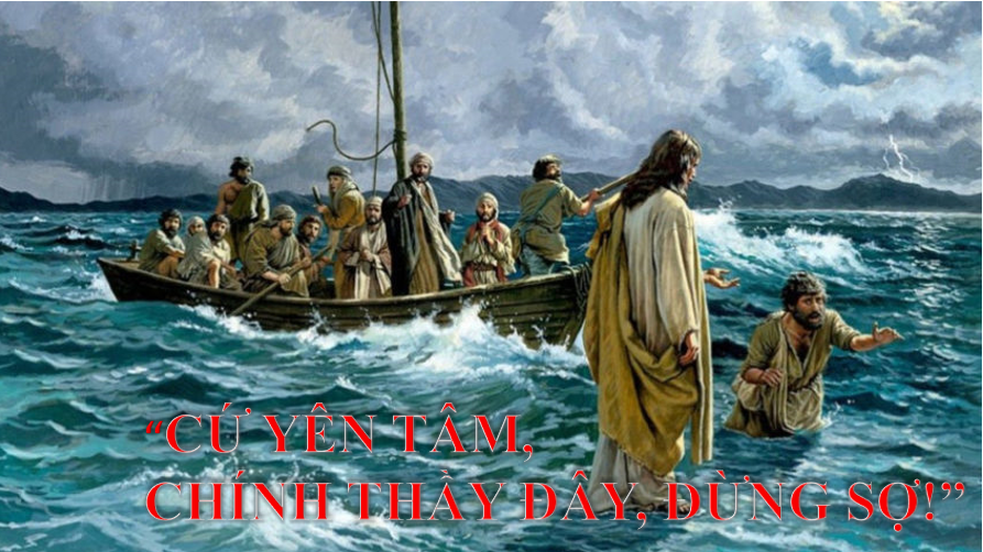 Thứ Tư sau Lễ Hiển Linh: “Cứ yên tâm, chính Thầy đây, đừng sợ!”