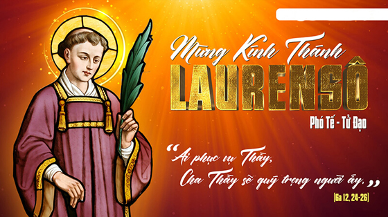 Thứ Năm Tuần XVIII Thường niên: Thánh Laurensô. Phó tế, tử đạo. Lễ kính