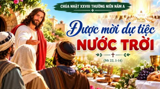 Suy niệm Lời Chúa, Chúa Nhật XXVIII Thường niên, năm A: Được mời dự tiệc nước trời