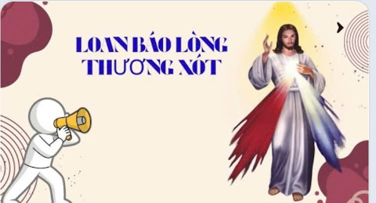 Suy niệm Lời Chúa, Chúa Nhật II Phục Sinh: Kính Lòng Thương Xót "LOAN BÁO LÒNG THƯƠNG XÓT TRONG SỨC MẠNH CỦA ĐẤNG PHỤC SINH"