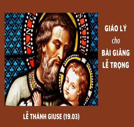 Giáo lý cho bài giảng Lễ Thánh Giuse (19.03)