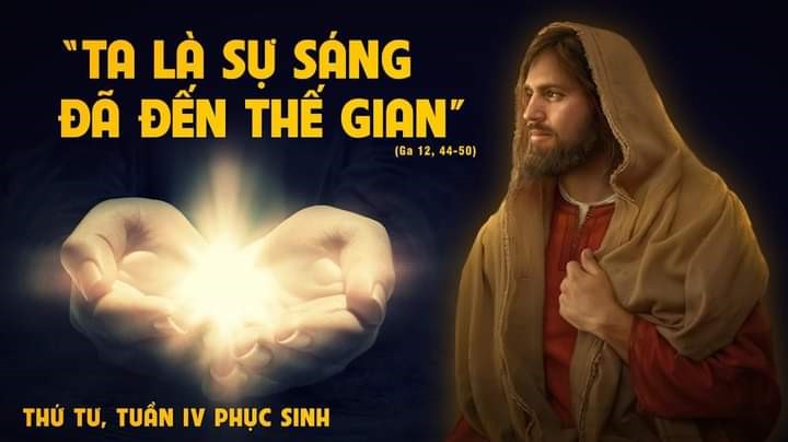 Thứ Tư tuần IV Phục Sinh: “Tôi là ánh sáng đến thế gian,..."