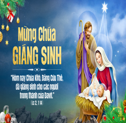 Lễ Chúa Giáng Sinh: Ngôi Lời đã trở nên người phàm