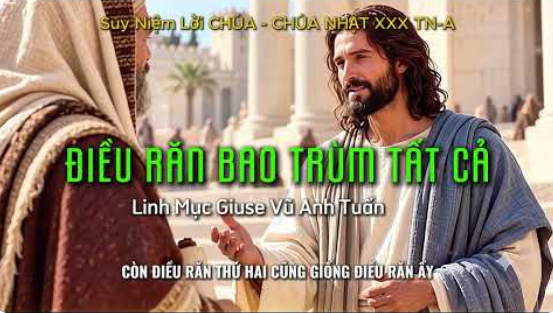 Suy niệm Lời Chúa, Chúa Nhật XXX Thường niên, năm A: Điều răn bao trùm