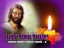 Chúa Nhật I Mùa Vọng, năm A: Vậy anh em hãy canh thức